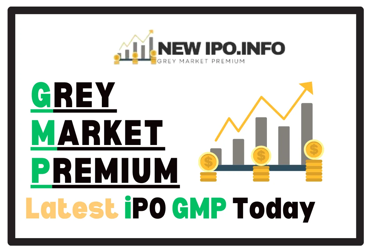 Latest IPO GMP Today Grey Market Premium and Kostak Rates of